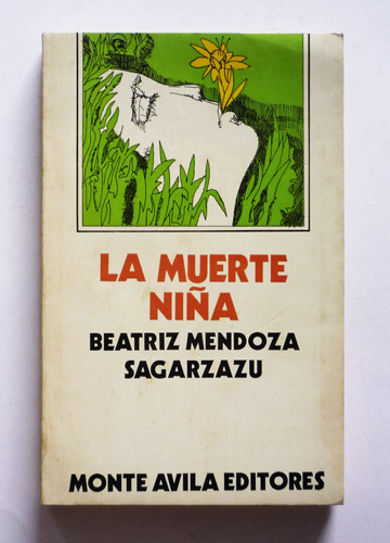 La Muerte Niña - Beatriz Mendoza Sagarzazu - Firmado 