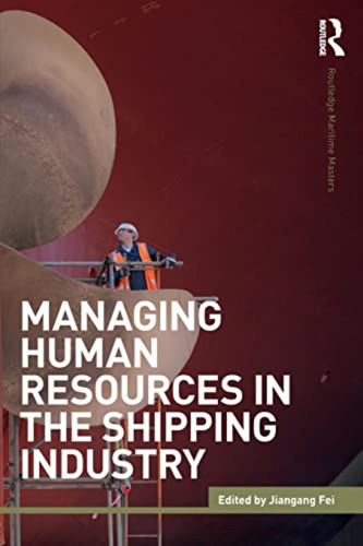 Managing Human Resources In The Shipping Industry (routledge
