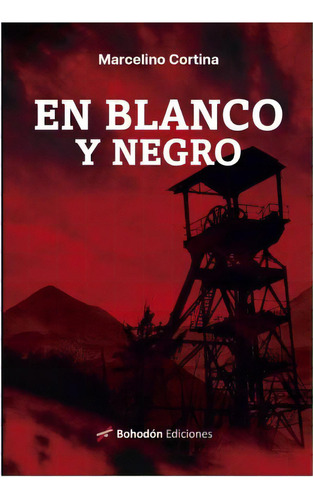 En Blanco Y Negro, De Cortina, Marcelino., Vol. 1. Editorial Bohodon, Tapa Blanda, Edición 1 En Castellano, 2024