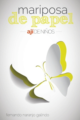 Libro Ajã­ De Niã±os: Mariposa De Papel - Naranjo, Fernan...