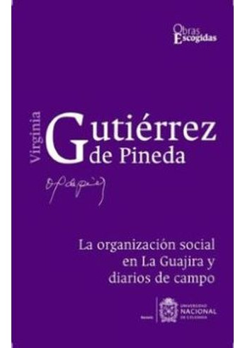Libro La Organizacion Social En La Guajira Y Diarios De Cam