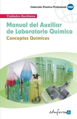 Manual Del Auxiliar De Laboratorio Químico: Conceptos Químic