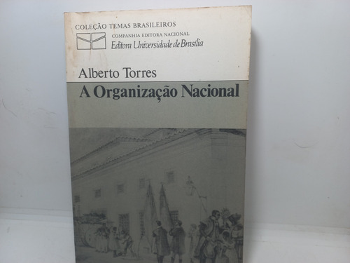 Livro - A Organização Nacional - Alberto Torres - Ga - 426