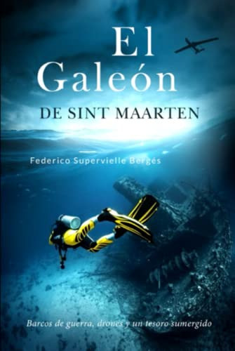 El Galeon De Sint Maarten: Barcos De Guerra Drones Y Un Teso