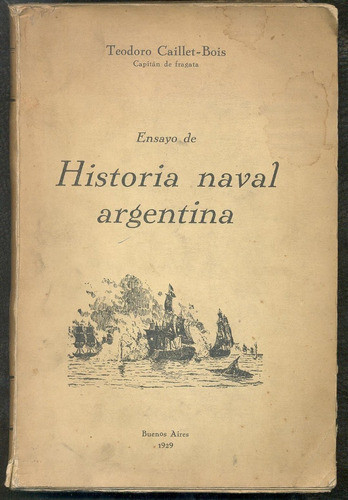 Caillet Bois Capitán D Fragata Historia Naval Argentina 1929