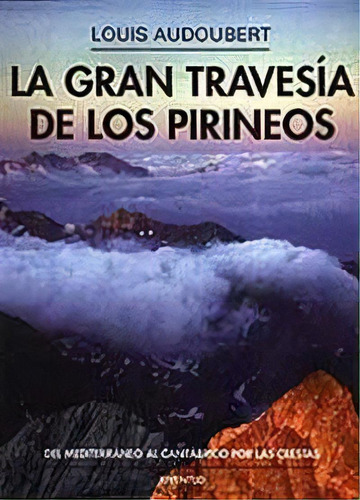 La Gran Travesia De Los Pirineos, De Odier. Editorial Juventud, S.a., Tapa Dura En Español