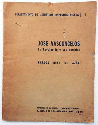 José Vasconcelos La Revolución Y Sus Bemoles C. Real De Azúa