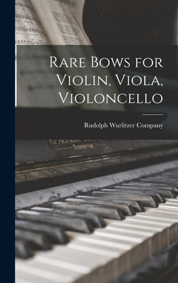 Libro Rare Bows For Violin, Viola, Violoncello - Rudolph ...
