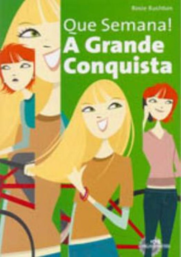 Que Semana ! A Grande Conquista: Que Semana ! A Grande Conquista, De Rosie Rushton. Editora Melhoramentos, Capa Mole Em Português, 2006