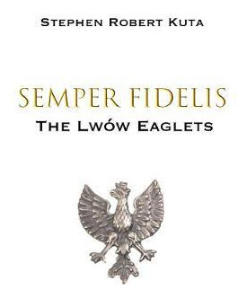 Libro Semper Fidelis : The Lwow Eaglets - Stephen Robert ...