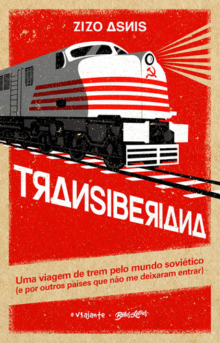 Transiberiana: uma viagem de trem pelo mundo soviético (e por outros países que não me deixaram entrar), de Asnis, Zizo. Editora Belas-Letras Ltda.,Editora Belas-Letras Ltda., capa mole em português, 2018