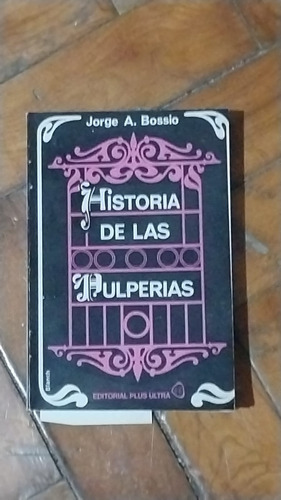 Historia De Las Pulperías - Jorge A.bossio