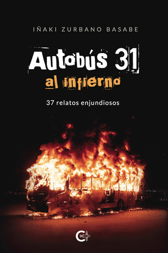 Autobús 31 Al Infierno - Zurbano Basabe, Iñaki  - *