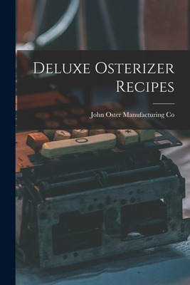 Libro Deluxe Osterizer Recipes - John Oster Manufacturing...