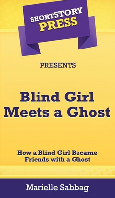 Libro Short Story Press Presents Blind Girl Meets A Ghost...