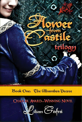 Flower From Castile Trilogy - Book One: The Alhambra Decree, De Gafni, Lilian. Editorial Lightning Source Inc, Tapa Blanda En Inglés