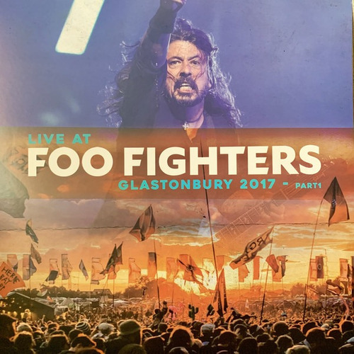 Foo Fighters - Live At Glastonbuty 2017 - P1 - Lp - Vinilo