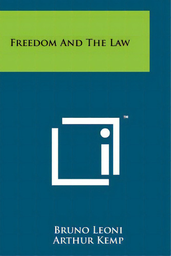 Freedom And The Law, De Leoni, Bruno. Editorial Literary Licensing Llc, Tapa Blanda En Inglés
