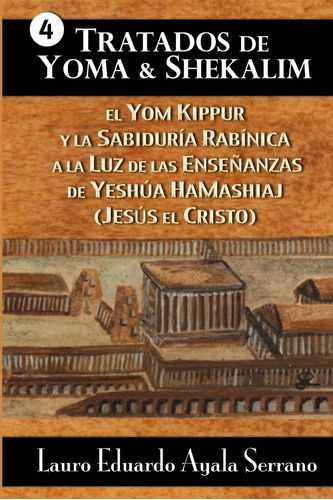 Libro: Tratados De Yoma Y Shekalim: El Yom Kippur Y La Sabid