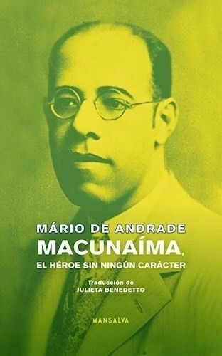 Imagen 1 de 2 de Macunaíma, El Héroe Sin Ningún Carácter - Mário De Andrade