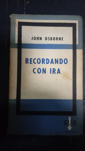Recordando Con Ira- John Osborne-trad. Victoria Ocampo
