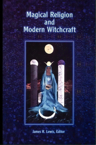 Magical Religion And Modern Witchcraft, De Professor James R. Lewis. Editorial State University New York Press, Tapa Blanda En Inglés