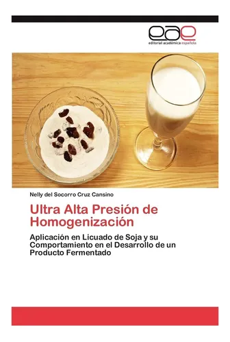Libro: Ultra Alta Presión De Homogenización: Aplicación En Y