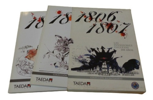 1806 - 1807. Las Invasiones Inglesas. 200 Años. Taeda&-.