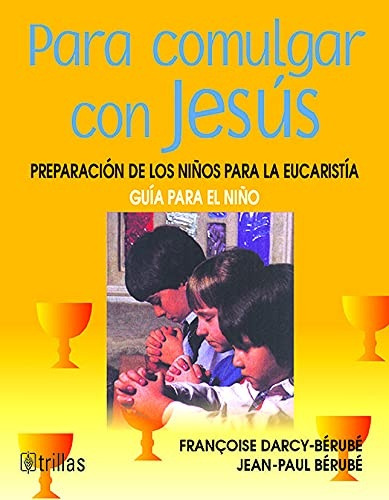 Para Comulgar Con Jesús - Berube, Berube