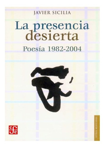 Libro: La Presencia Desierta. | Javier Sicilia