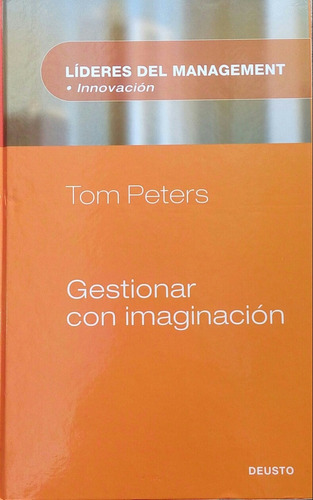 Gestionar Con Imaginación/ Tom Peters/ Libro Nuevo.