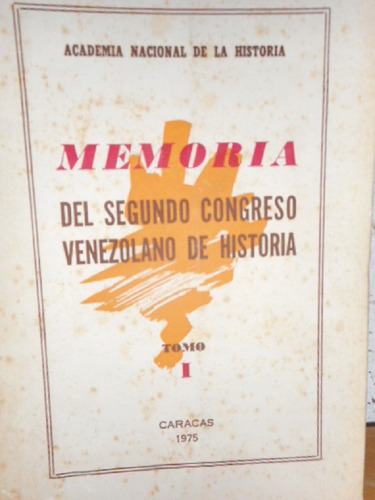 Memoria Del Segundo Congreso Vnzlno. De La Historia -3 Tomos