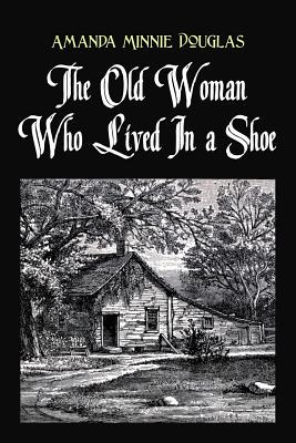 Libro The Old Woman Who Lived In A Shoe: Or, There's No P...