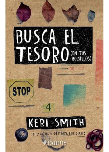 BUSCA EL TESORO (EN TUS BOLSILLOS), de Keri Smith. Serie Libros Singulares Editorial Paidos México, tapa pasta blanda, edición 1 en español, 2021