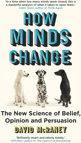 Libro: How Minds Change: Make People Listen Without Y