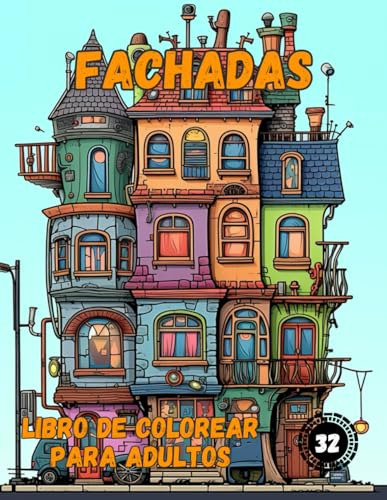 Fachadas De Casas 1 - Libro De Colorear Para Adultos: Disfru