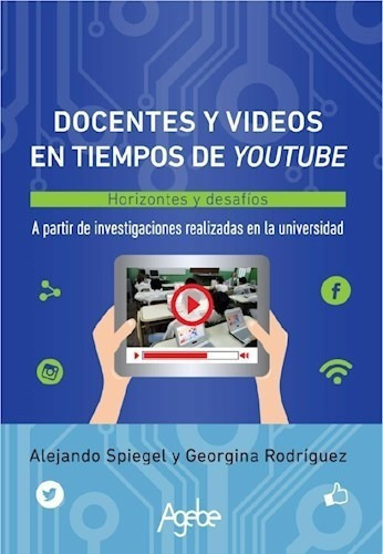 Docentes Y Videos En Tiempos D  De Alejandro S, de Alejandro Spiegel. Editorial Agebe en español