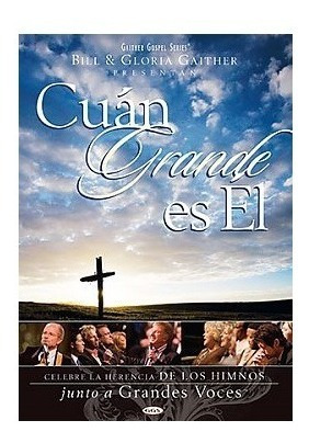 Bill & Gloria Gaither Presenta Cuan Grande Es El - Dvd