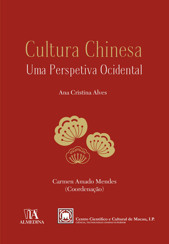 Livro Cultura Chinesa: Uma Perspectiva Ocidental, De Ana Cristina Alves (), Carmen Amado Mendes (coordenador). Editora Almedina, Capa Mole Em Português, 2022