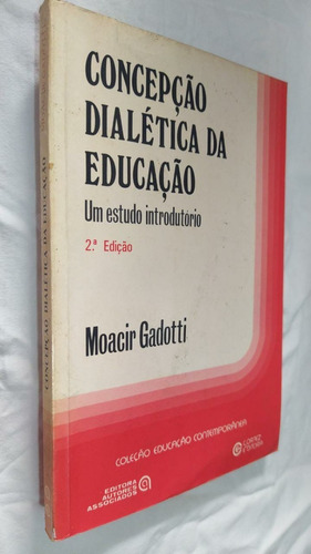 Livro Concepção Dialetica Da Educação Moacir Gadotti