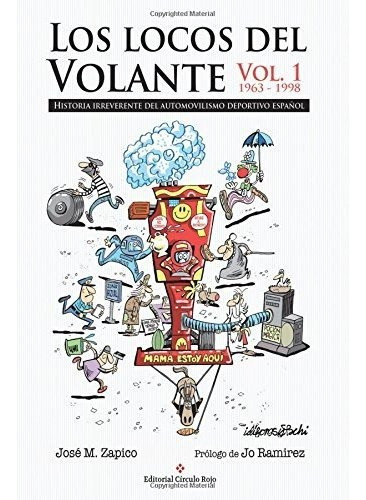 Libro : Los Locos Del Volante. Volumen I - Zapico Cano,...