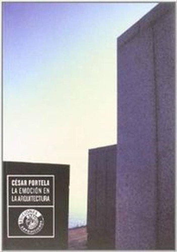 César Portela. La Emoción En La Arquitectura  -  Portela Fe
