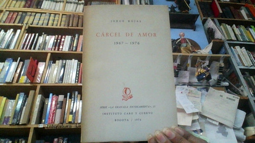 Carcel De Amor 1967 1976  : Jorge Rojas 