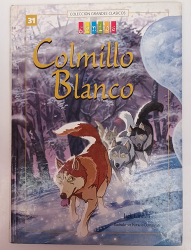 Colmillo Blanco. Jack London. Genios N° 31. V.luro 