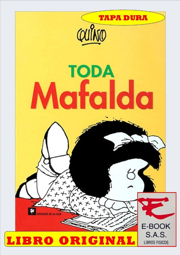 Toda Mafalda / Quino ( Solo Nuevos/ Originales)