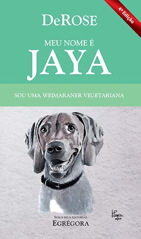 Libro Meu Nome É Jaya Sou Uma Weimaraner Vegetariana De De R