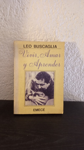 Vivir, Amar Y Aprender - Leo Buscaglia