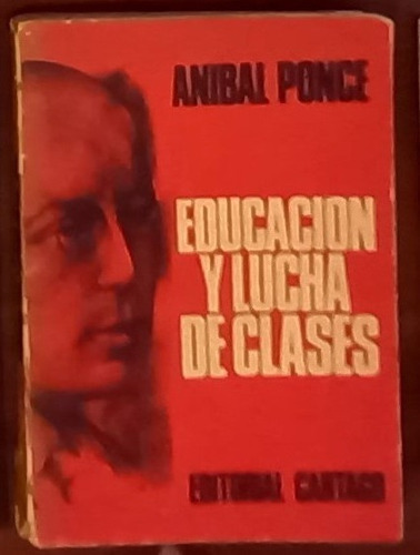 Aníbal Ponce: Educación Y Lucha De Clases