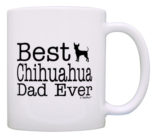 Thiswear Dog Lover Mug Best Chihuahua Dad Ever Dog Puppy Sup