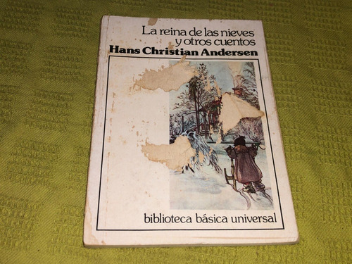 La Reina De Las Nieves Y Otros Cuentos - Hans C. Andersen